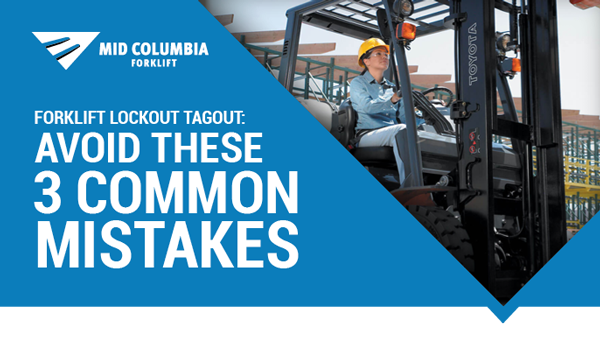 Forklift Lockout Tagout: Avoid These 3 Common Mistakes